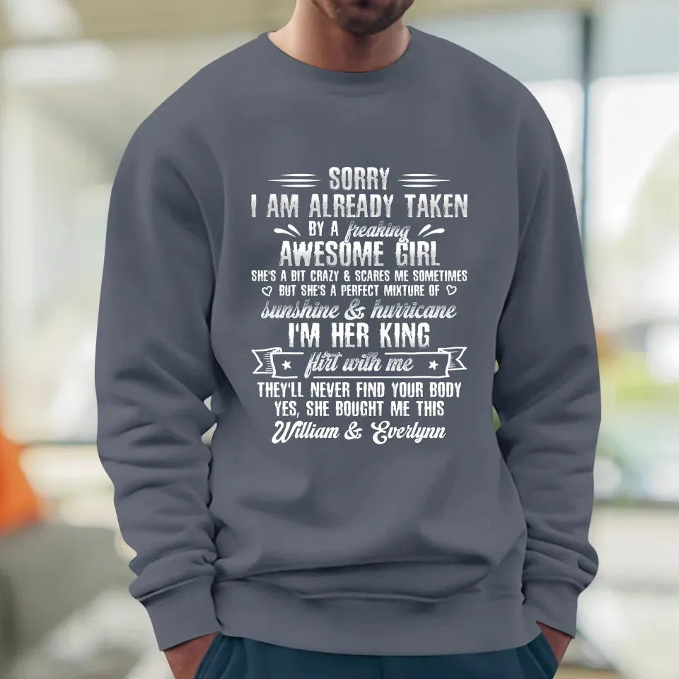 Sorry, I'm Taken. My Amazing Girlfriend Might Be A Little Crazy - Personalized Gifts For Him - Unisex T-Shirt