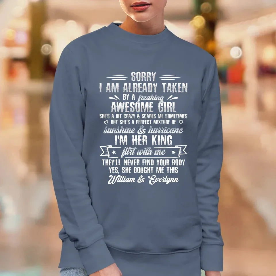 Sorry, I'm Taken. My Amazing Girlfriend Might Be A Little Crazy - Personalized Gifts For Him - Unisex T-Shirt