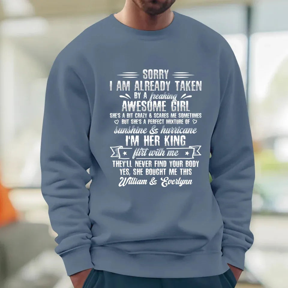 Sorry, I'm Taken. My Amazing Girlfriend Might Be A Little Crazy - Personalized Gifts For Him - Unisex T-Shirt