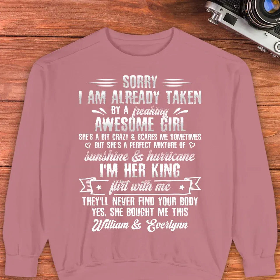 Sorry, I'm Taken. My Amazing Girlfriend Might Be A Little Crazy - Personalized Gifts For Him - Unisex T-Shirt