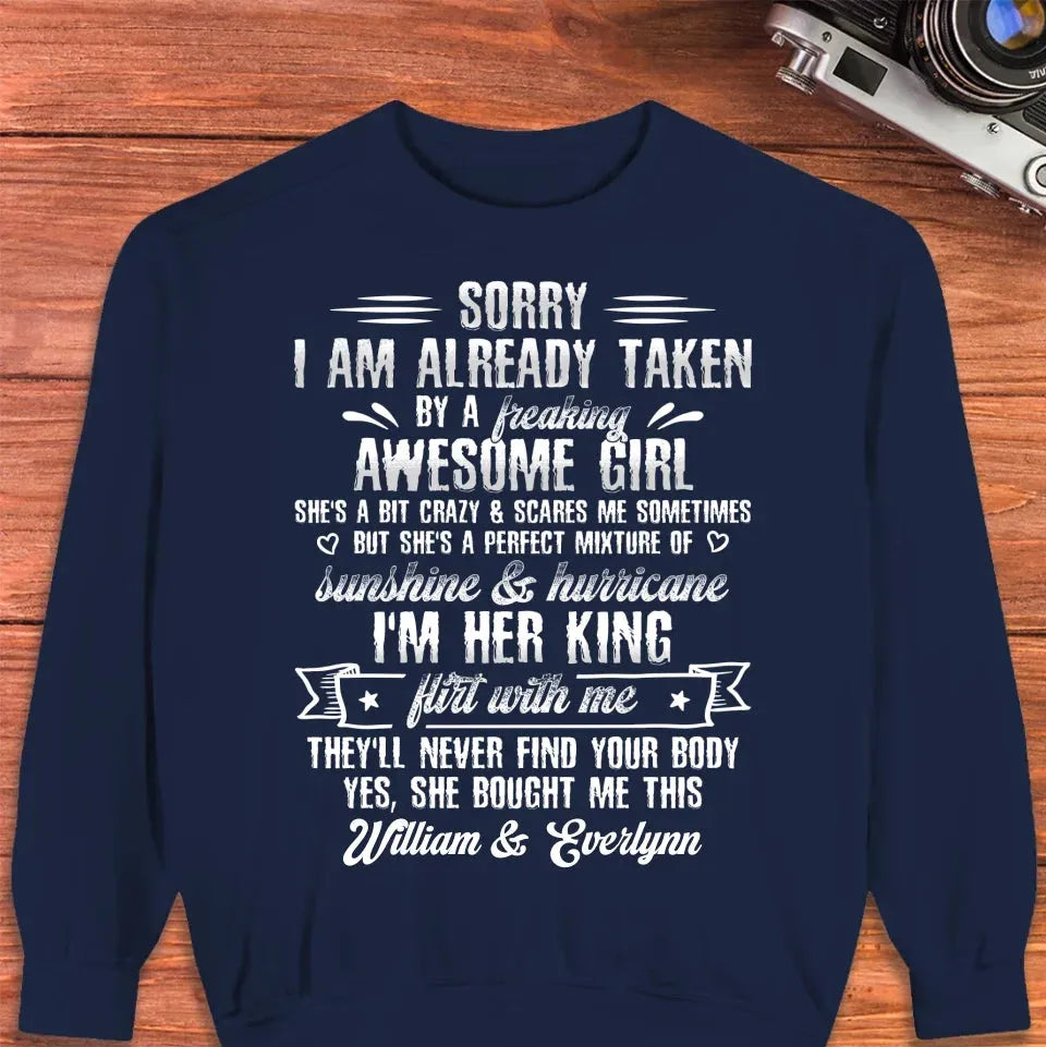 Sorry, I'm Taken. My Amazing Girlfriend Might Be A Little Crazy - Personalized Gifts For Him - Unisex T-Shirt