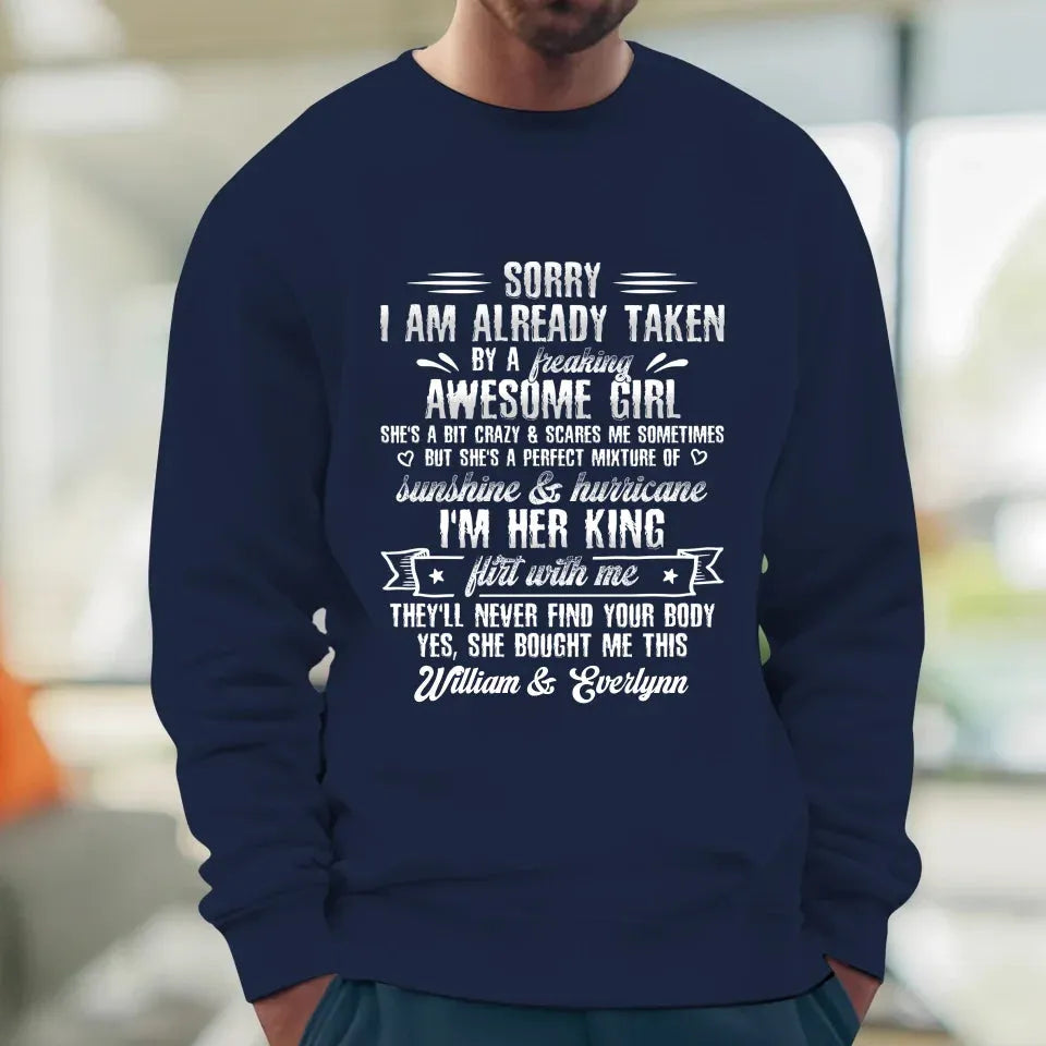 Sorry, I'm Taken. My Amazing Girlfriend Might Be A Little Crazy - Personalized Gifts For Him - Unisex T-Shirt