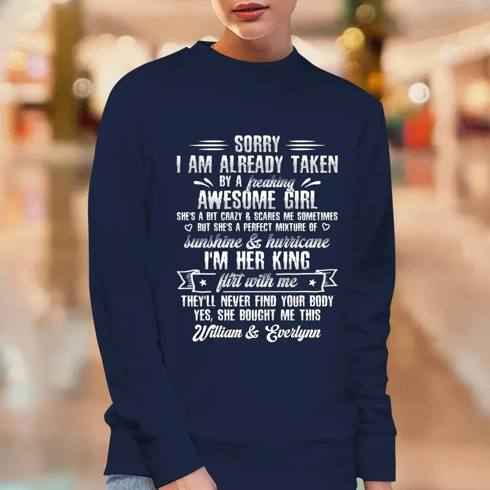 Sorry, I'm Taken. My Amazing Girlfriend Might Be A Little Crazy - Personalized Gifts For Him - Unisex T-Shirt