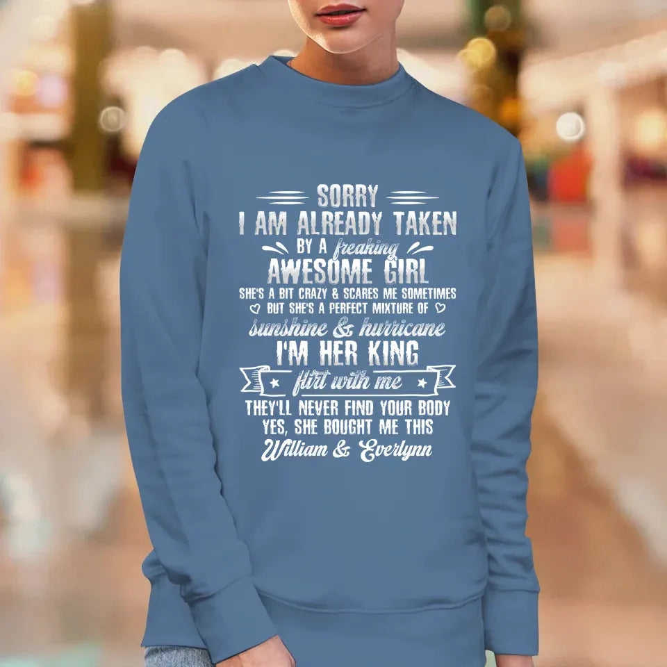 Sorry, I'm Taken. My Amazing Girlfriend Might Be A Little Crazy - Personalized Gifts For Him - Unisex T-Shirt