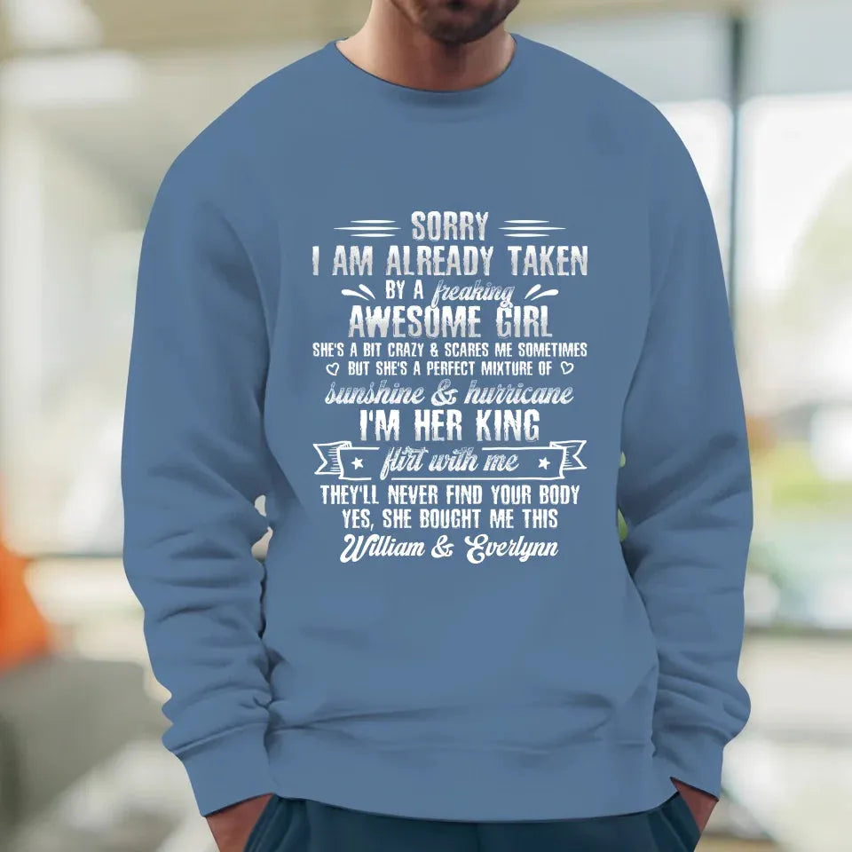 Sorry, I'm Taken. My Amazing Girlfriend Might Be A Little Crazy - Personalized Gifts For Him - Unisex T-Shirt