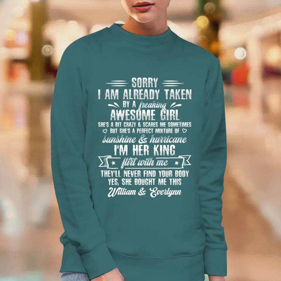 Sorry, I'm Taken. My Amazing Girlfriend Might Be A Little Crazy - Personalized Gifts For Him - Unisex T-Shirt