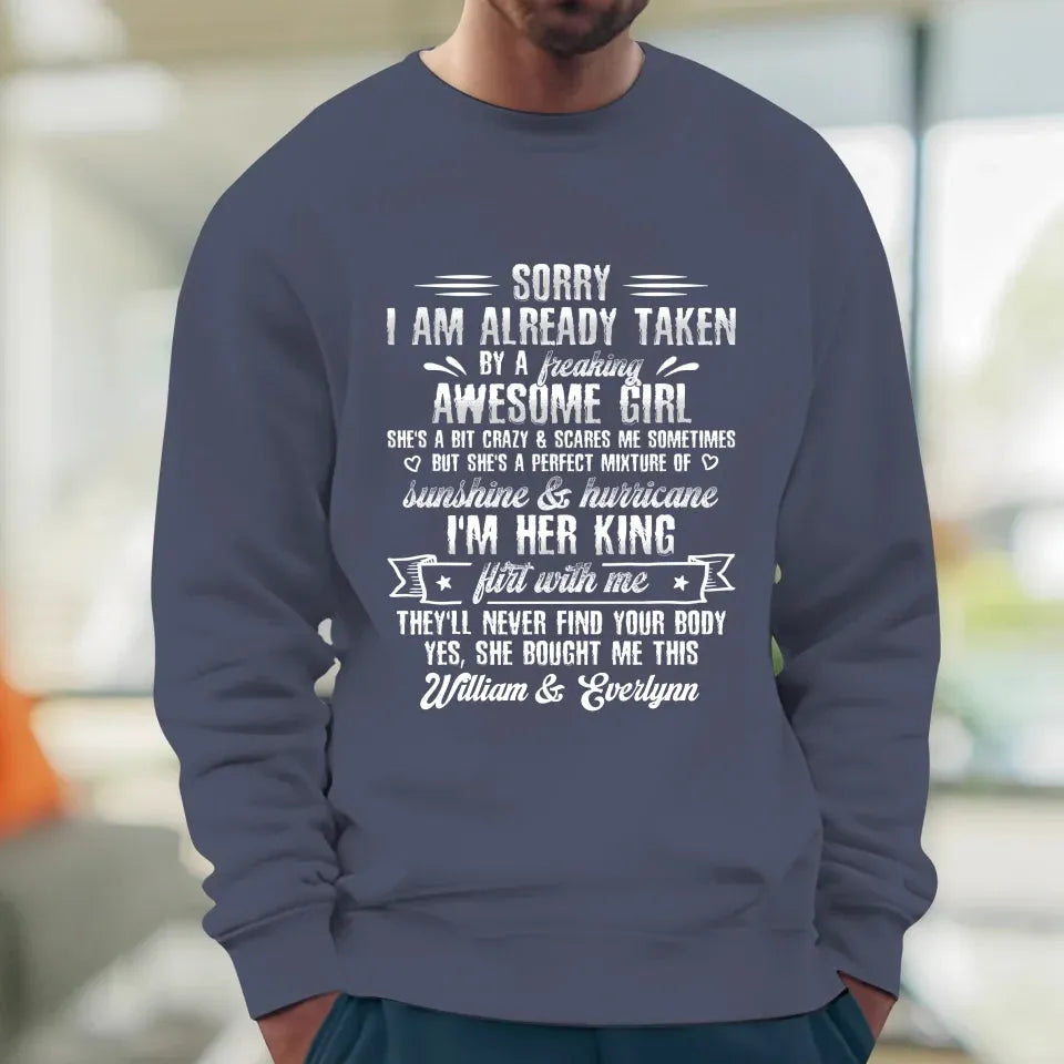 Sorry, I'm Taken. My Amazing Girlfriend Might Be A Little Crazy - Personalized Gifts For Him - Unisex T-Shirt