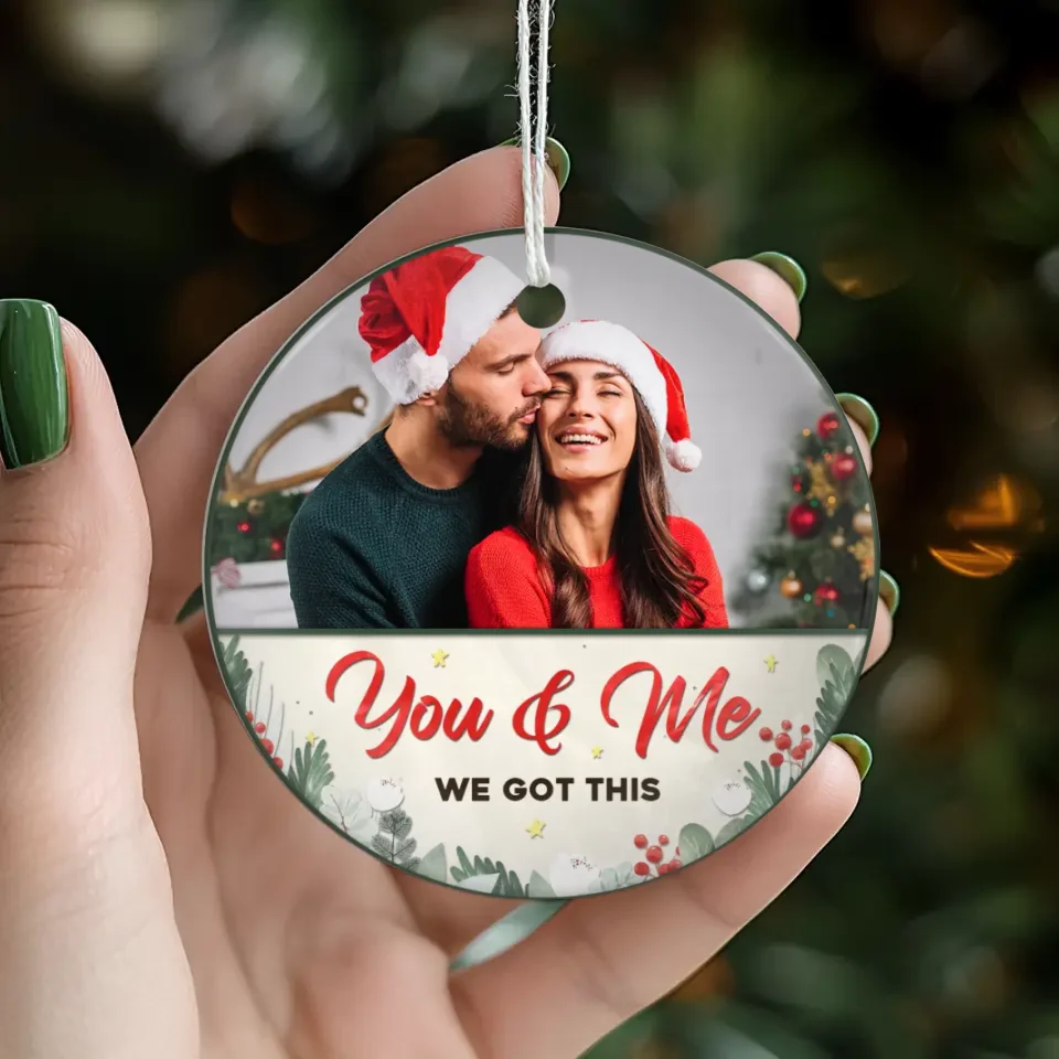 You & Me, We Got This - Custom Photo - Personalized Gifts For Couples - Ceramic Ornament