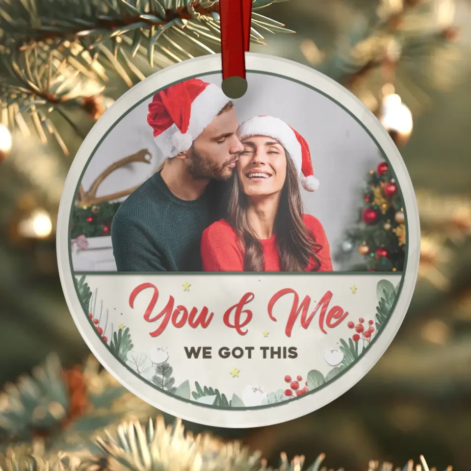 You & Me, We Got This - Custom Photo - Personalized Gifts For Couples - Ceramic Ornament