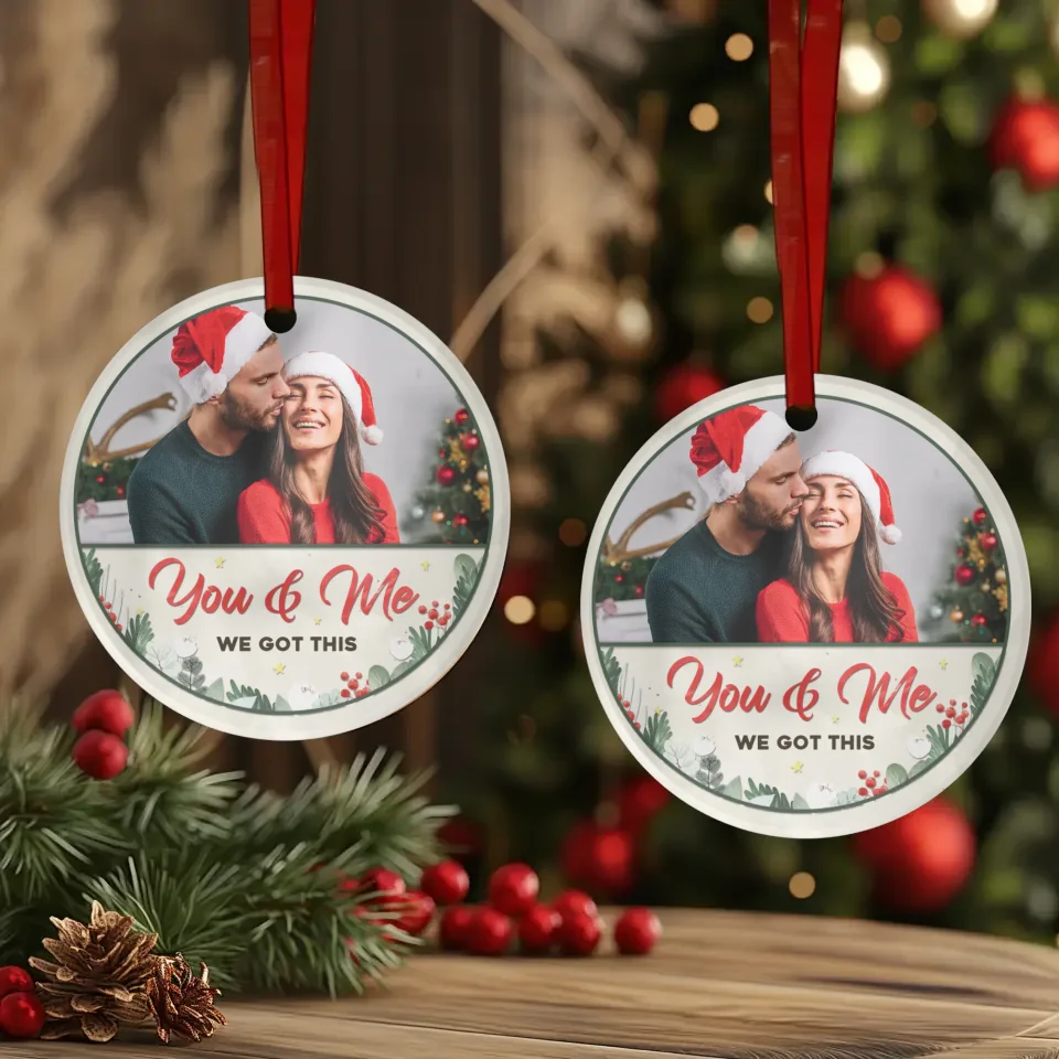 You & Me, We Got This - Custom Photo - Personalized Gifts For Couples - Ceramic Ornament