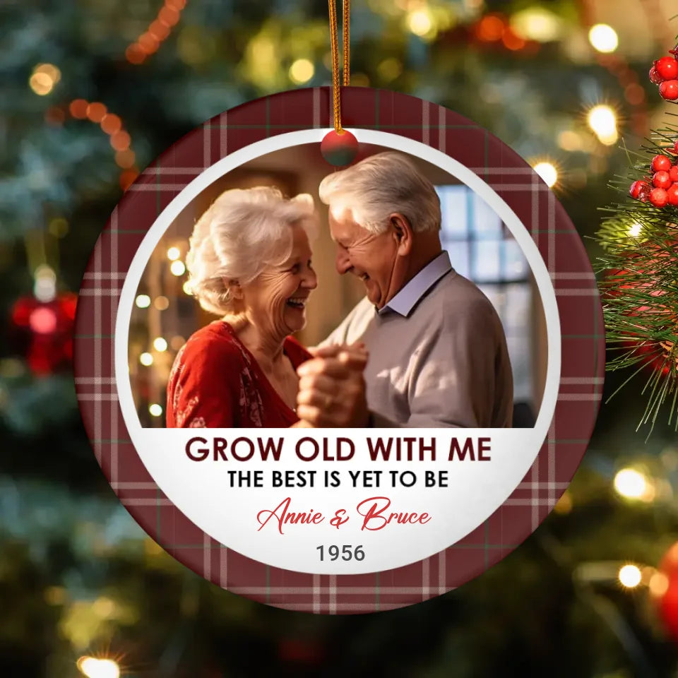 Grow Old With Me - Custom Photo - Personalized Gift For Couples - Ceramic Ornament