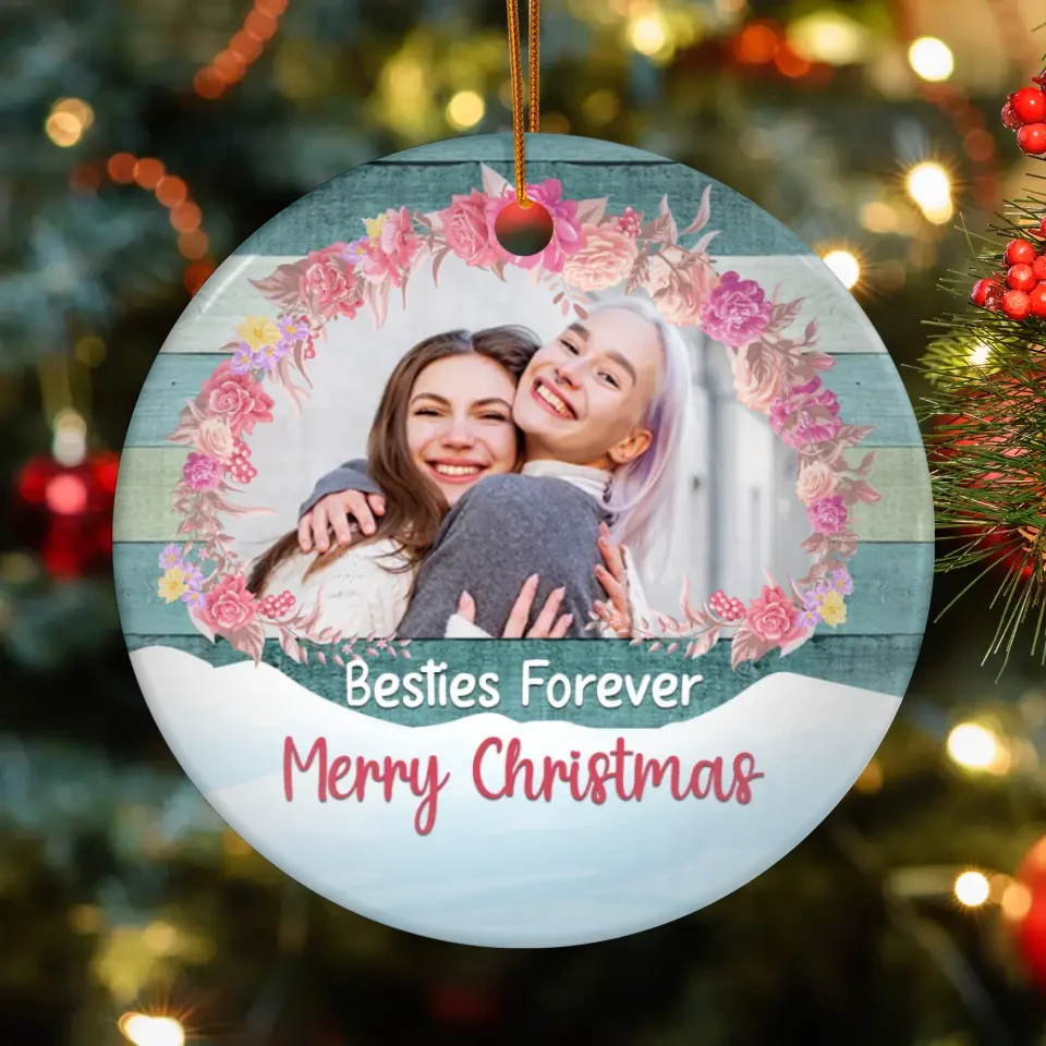 Bestie Forever - Custom Photo - Personalized Gifts For Bestie - Ceramic Ornament