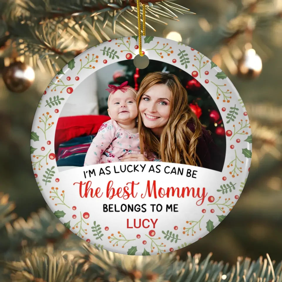 I'm As Lucky As Can Be - Custom Photo - Personalized Gifts For Mom - Glass Ornament