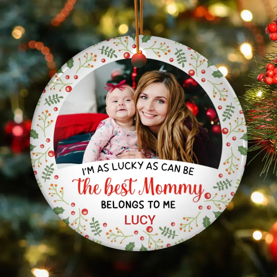 I'm As Lucky As Can Be - Custom Photo - Personalized Gifts For Mom - Glass Ornament