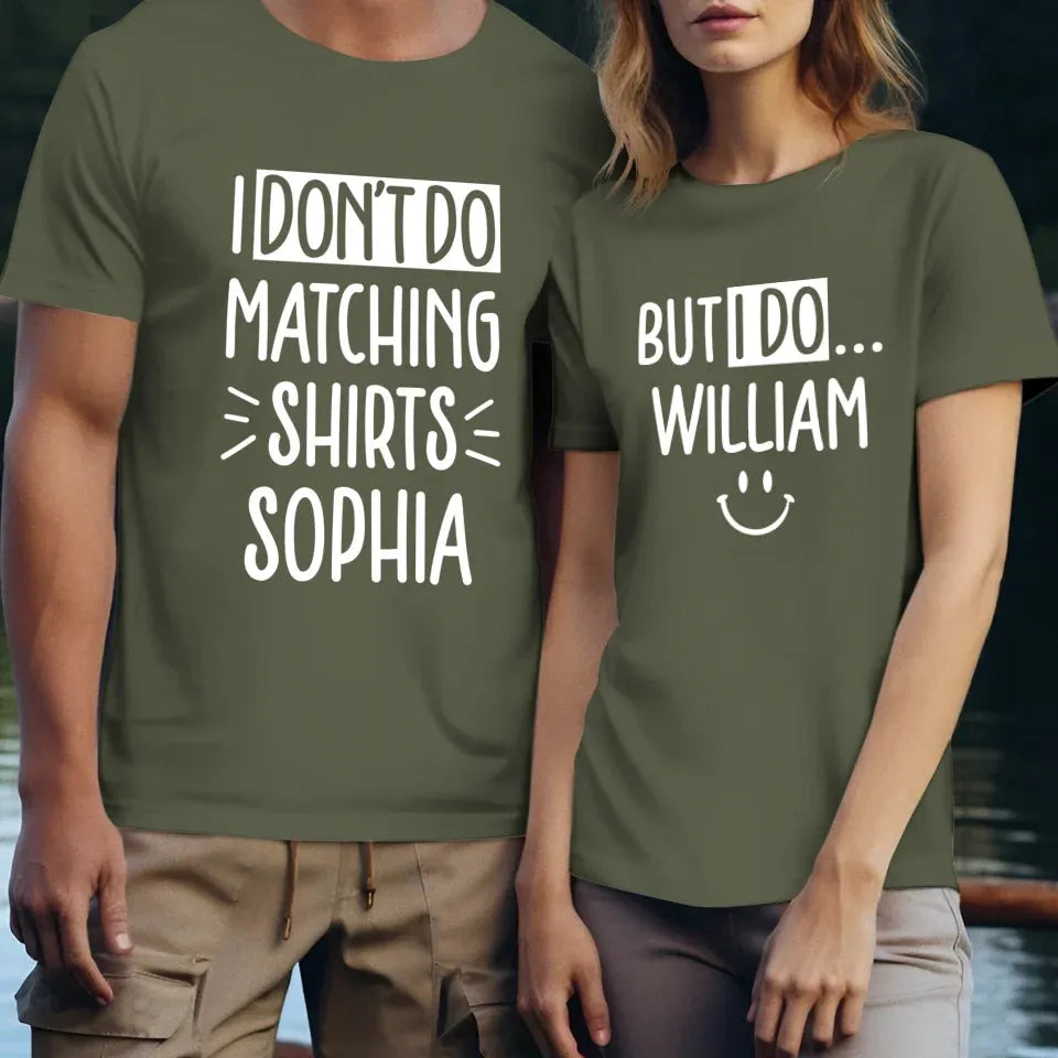 Although I Don't Do Matching T-Shirt, I Do With My Love - Personalized Gifts For Couples - Unisex T-Shirt