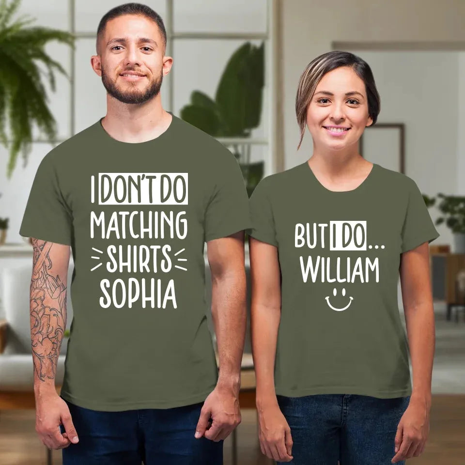 Although I Don't Do Matching T-Shirt, I Do With My Love - Personalized Gifts For Couples - Unisex T-Shirt