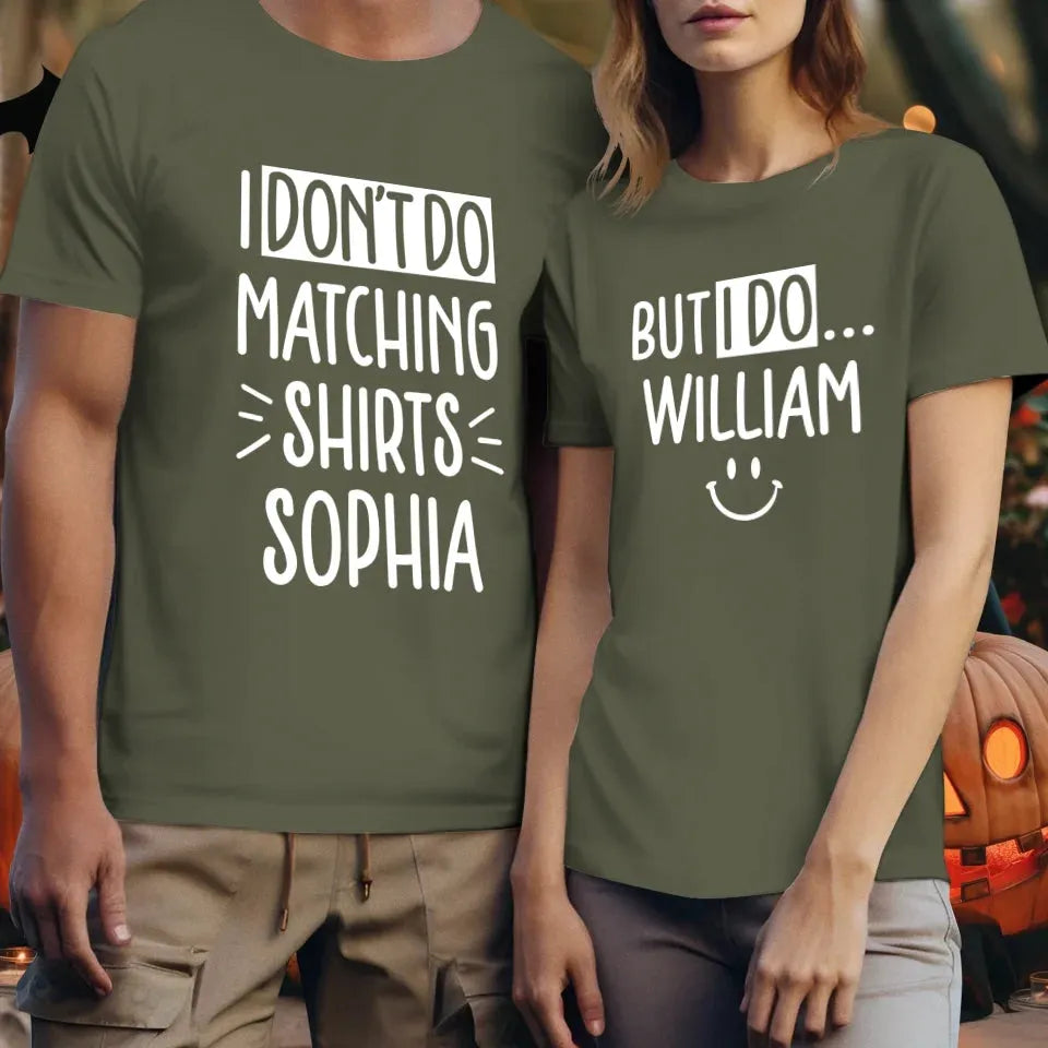 Although I Don't Do Matching T-Shirt, I Do With My Love - Personalized Gifts For Couples - Unisex T-Shirt