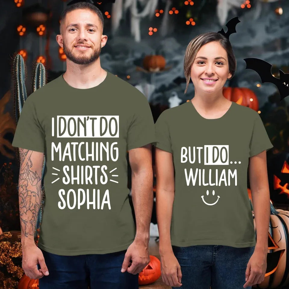 Although I Don't Do Matching T-Shirt, I Do With My Love - Personalized Gifts For Couples - Unisex T-Shirt