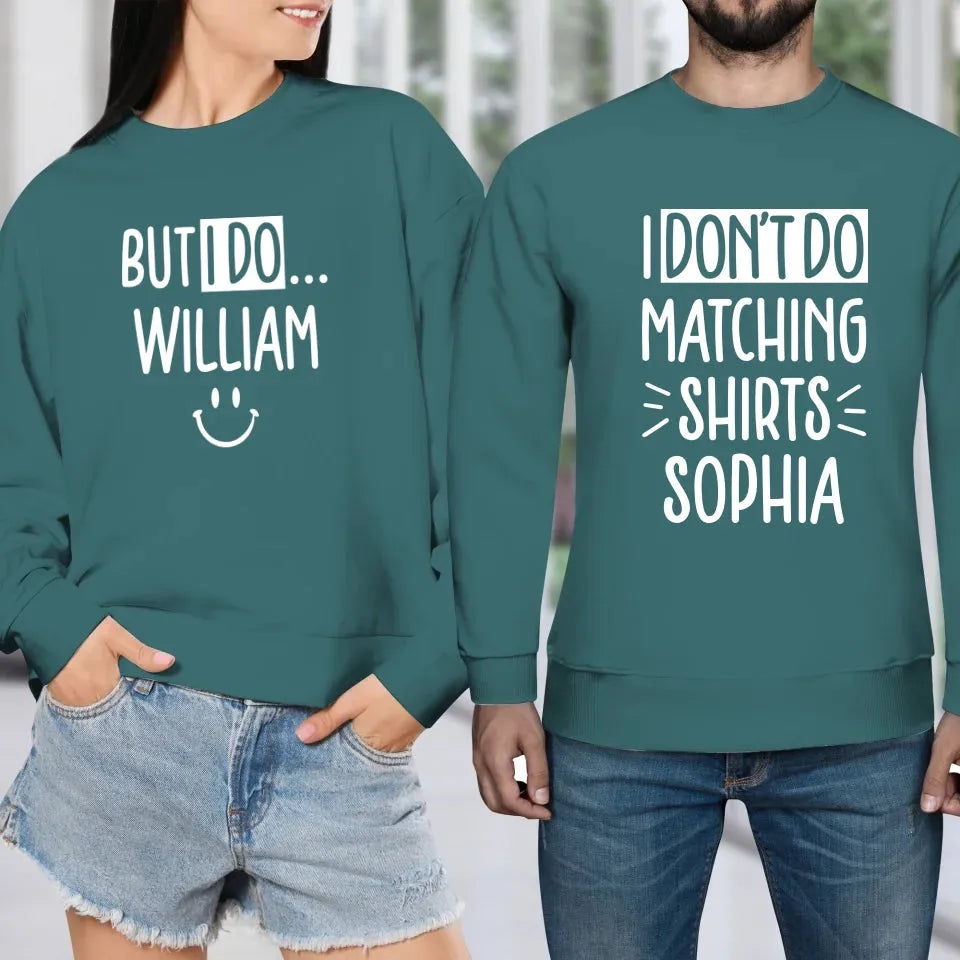 Although I Don't Do Matching T-Shirt, I Do With My Love - Personalized Gifts For Couples - Unisex Sweater