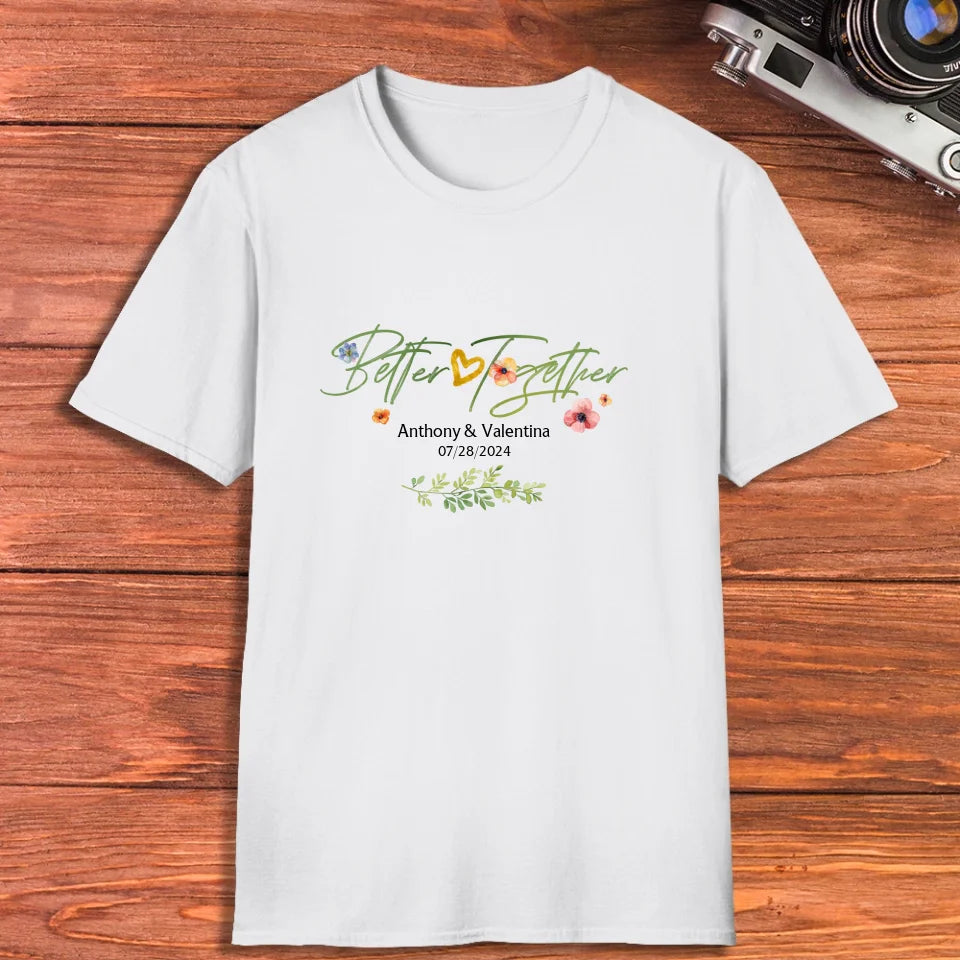 Better Together Valentine With Flowers Background - Personalized Gifts For Couples - Unisex T-Shirt