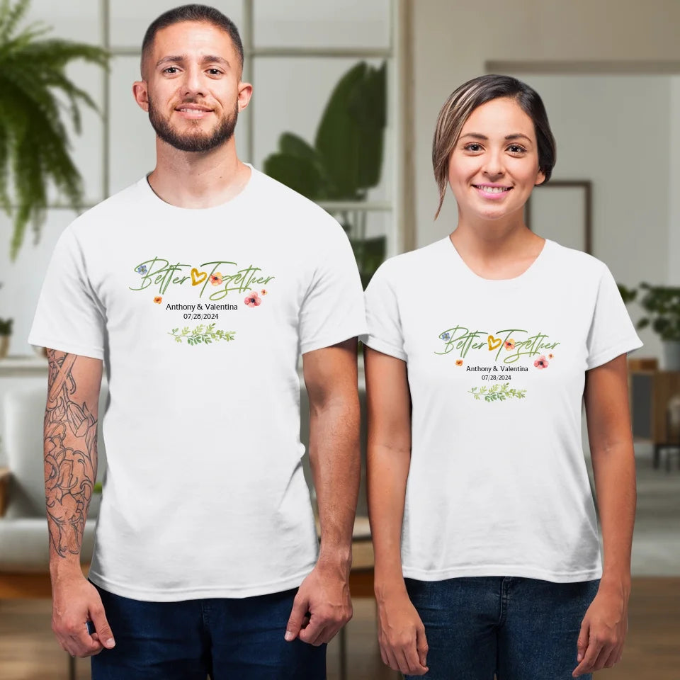 Better Together Valentine With Flowers Background - Personalized Gifts For Couples - Unisex T-Shirt