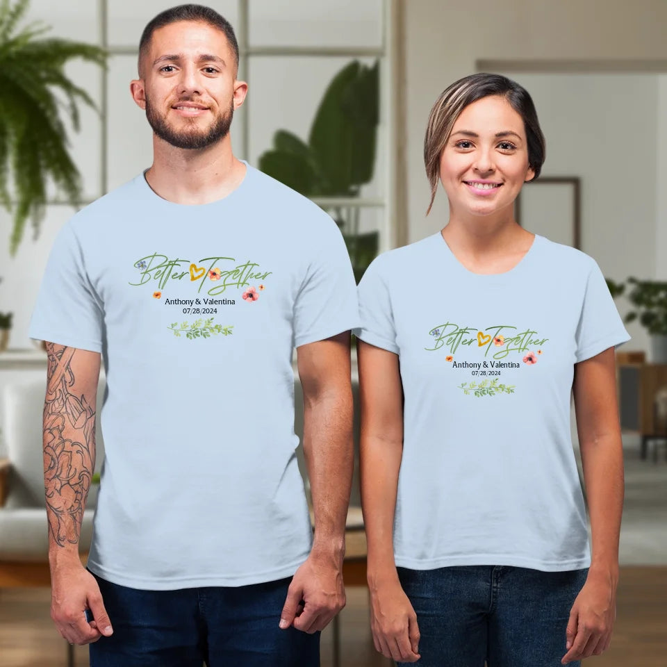 Better Together Valentine With Flowers Background - Personalized Gifts For Couples - Unisex T-Shirt