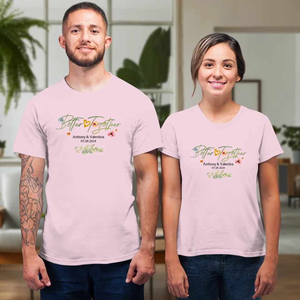 Better Together Valentine With Flowers Background - Personalized Gifts For Couples - Unisex T-Shirt