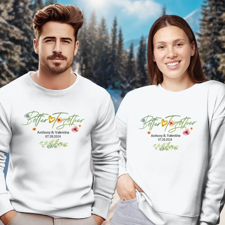 Better Together Valentine With Flowers Background - Personalized Gifts For Couples - Unisex Sweater