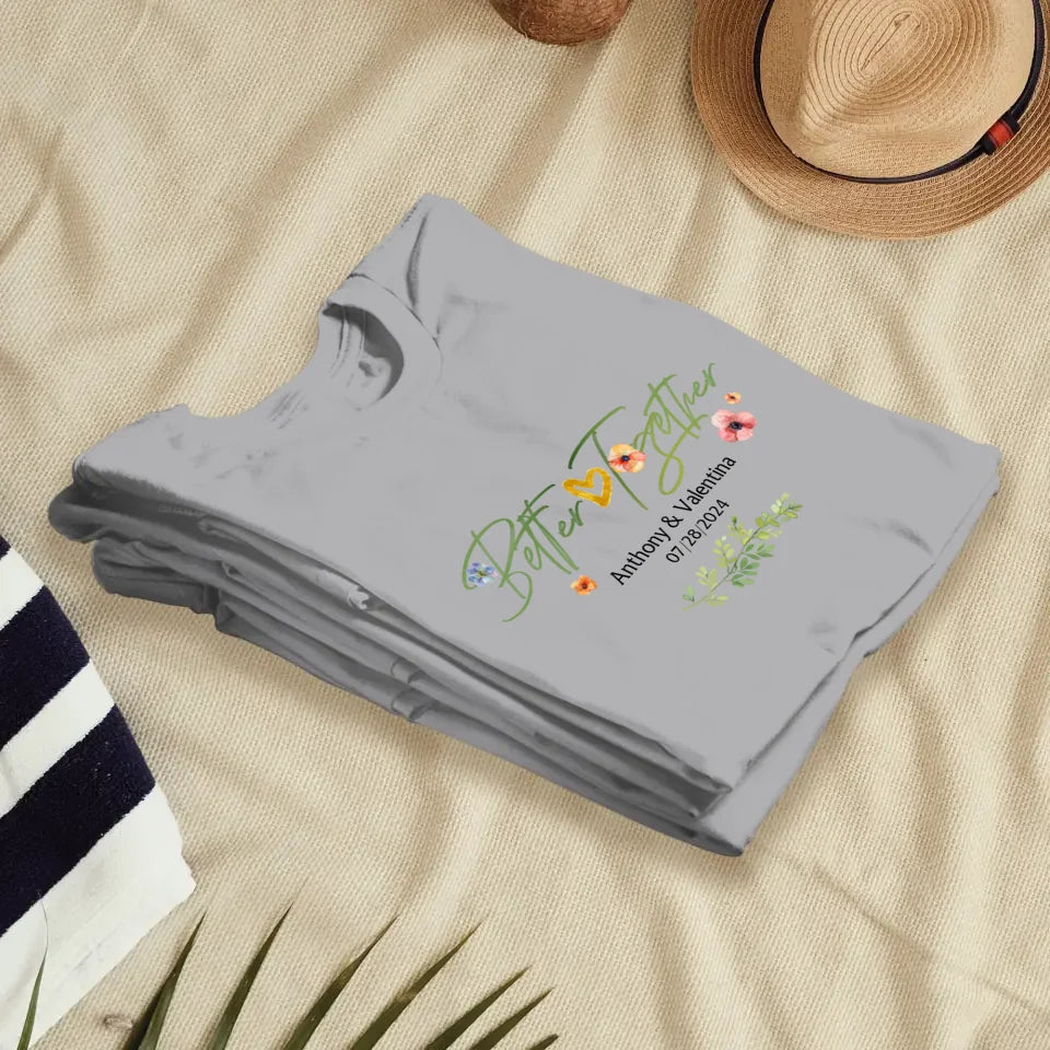 Better Together Valentine With Flowers Background - Personalized Gifts For Couples - Unisex T-Shirt