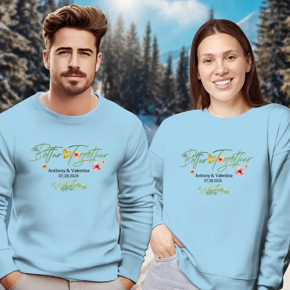 Better Together Valentine With Flowers Background - Personalized Gifts For Couples - Unisex Sweater