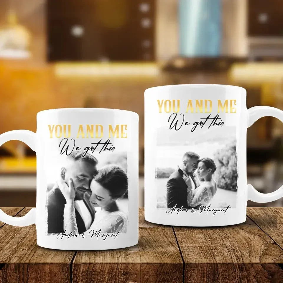 You And Me We Got This - Personalized Gifts For Couples - Mug