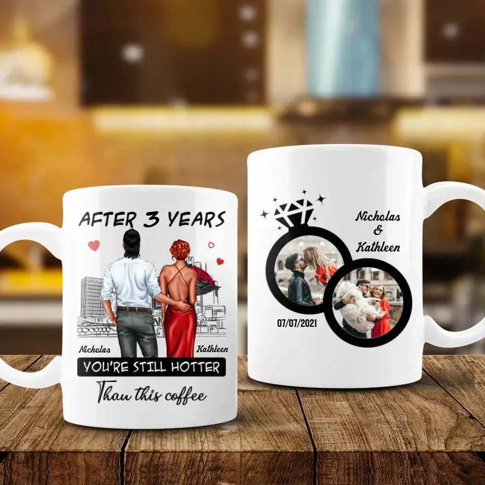 You're Still Hotter Than This Coffee - Personalized Gifts For Couples - Mug