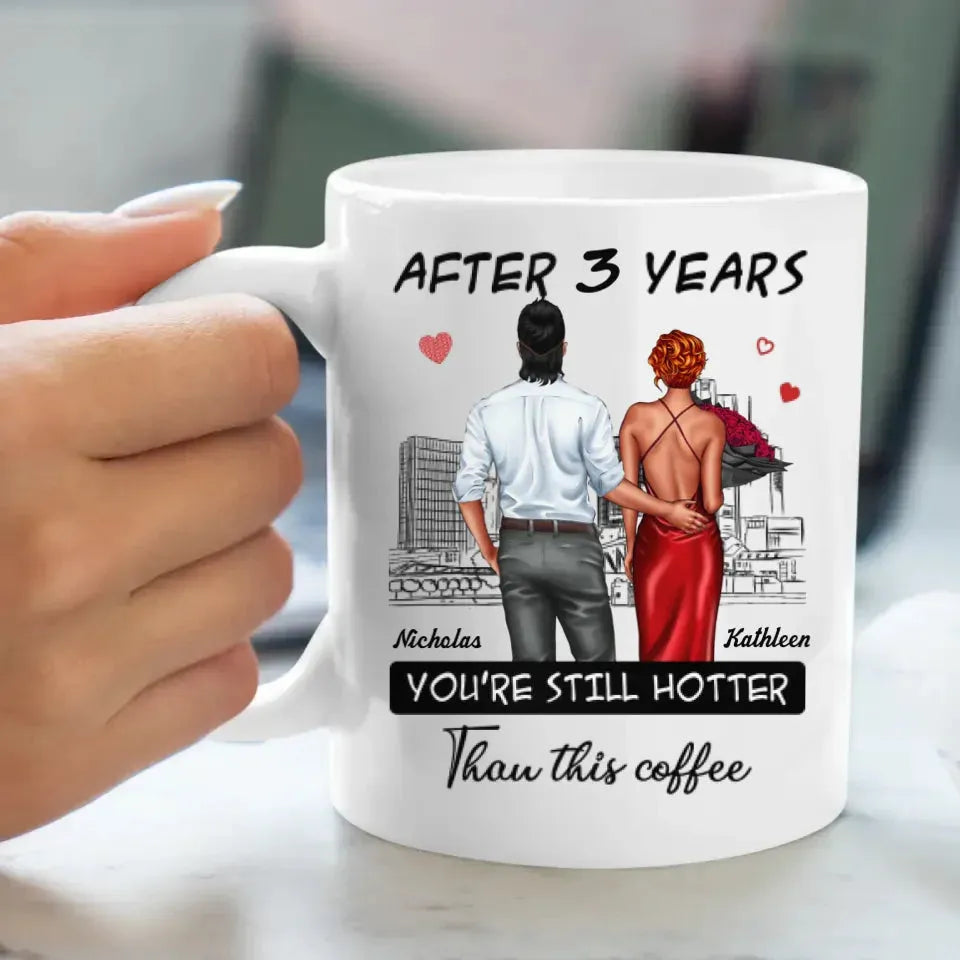 You're Still Hotter Than This Coffee - Personalized Gifts For Couples - Mug