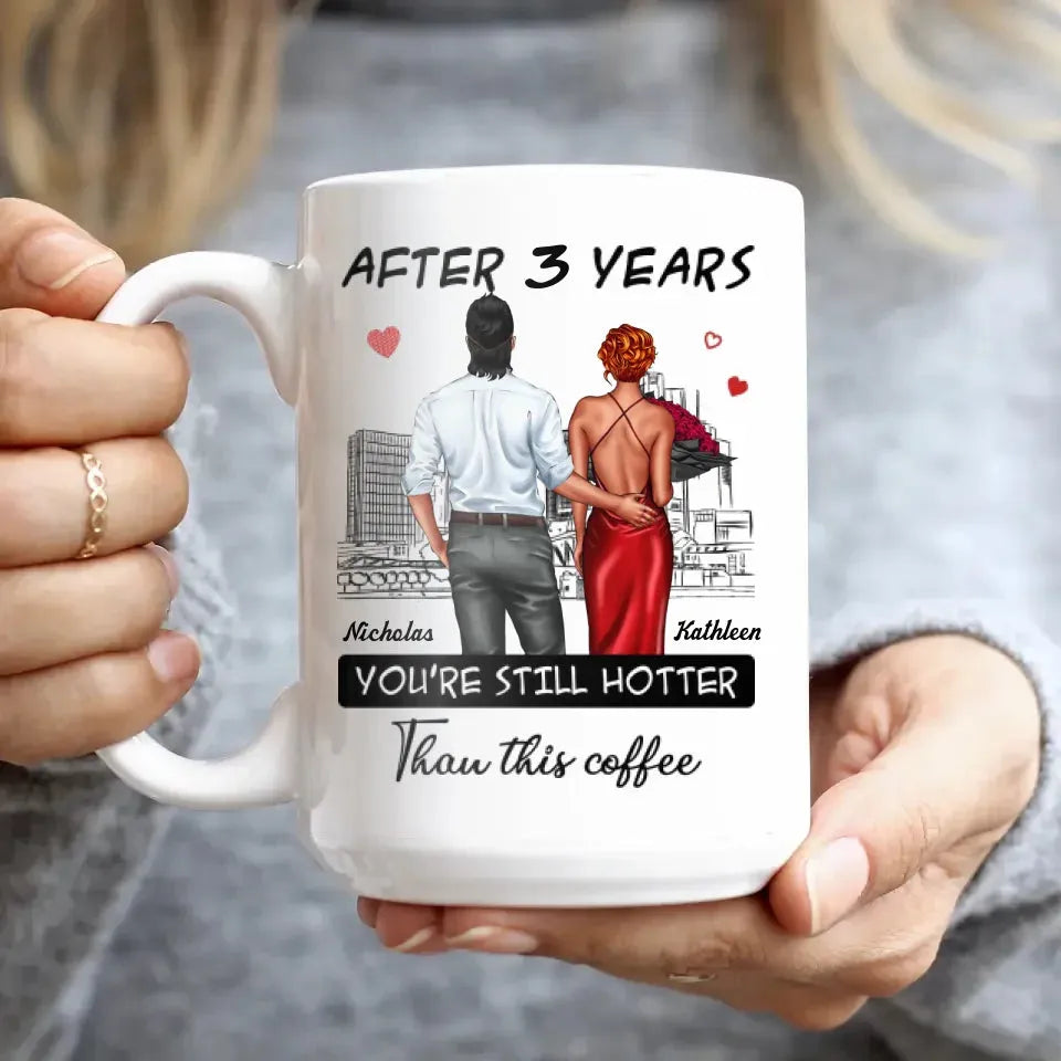 You're Still Hotter Than This Coffee - Personalized Gifts For Couples - Mug