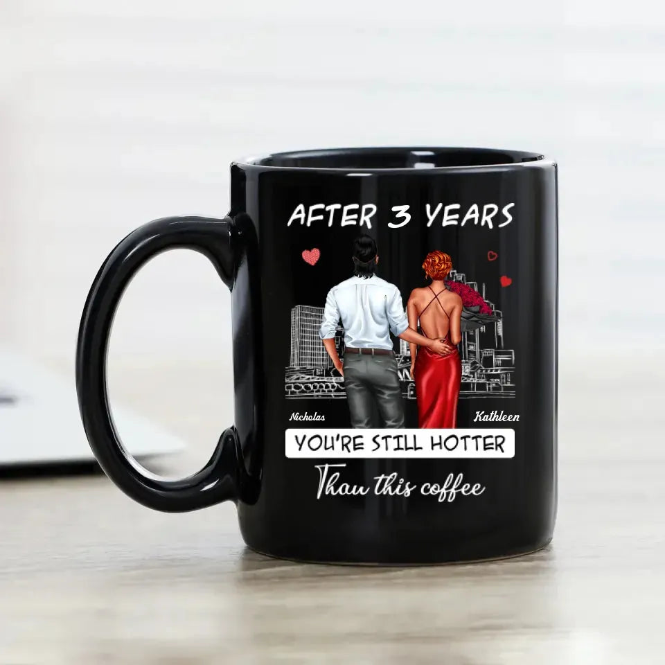 You're Still Hotter Than This Coffee - Personalized Gifts For Couples - Mug