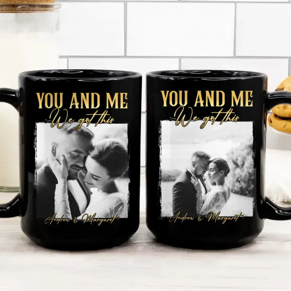 You And Me We Got This - Personalized Gifts For Couples - Mug