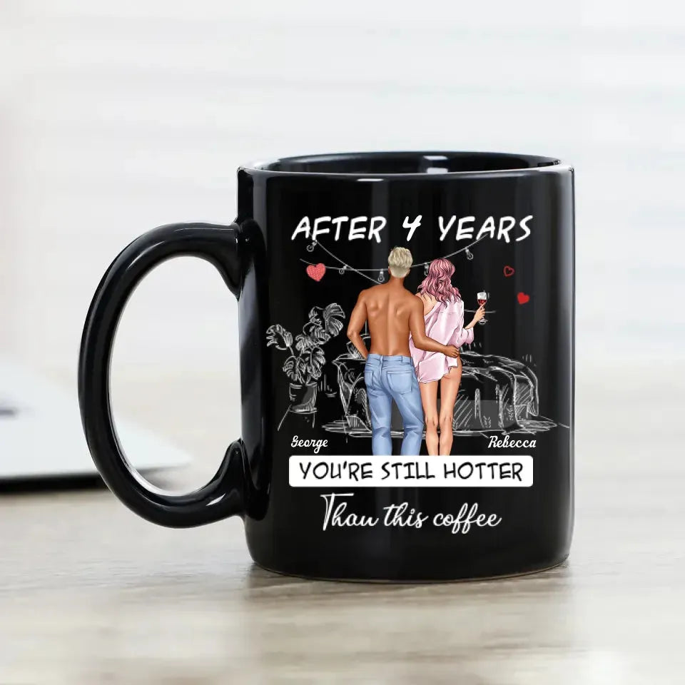 You're Still Hotter Than This Coffee Sketch Art - Personalized Gifts For Couples - Mug