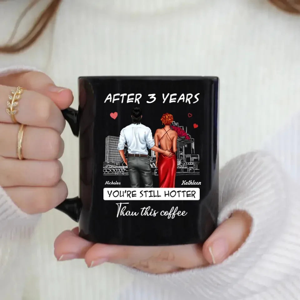 You're Still Hotter Than This Coffee - Personalized Gifts For Couples - Mug