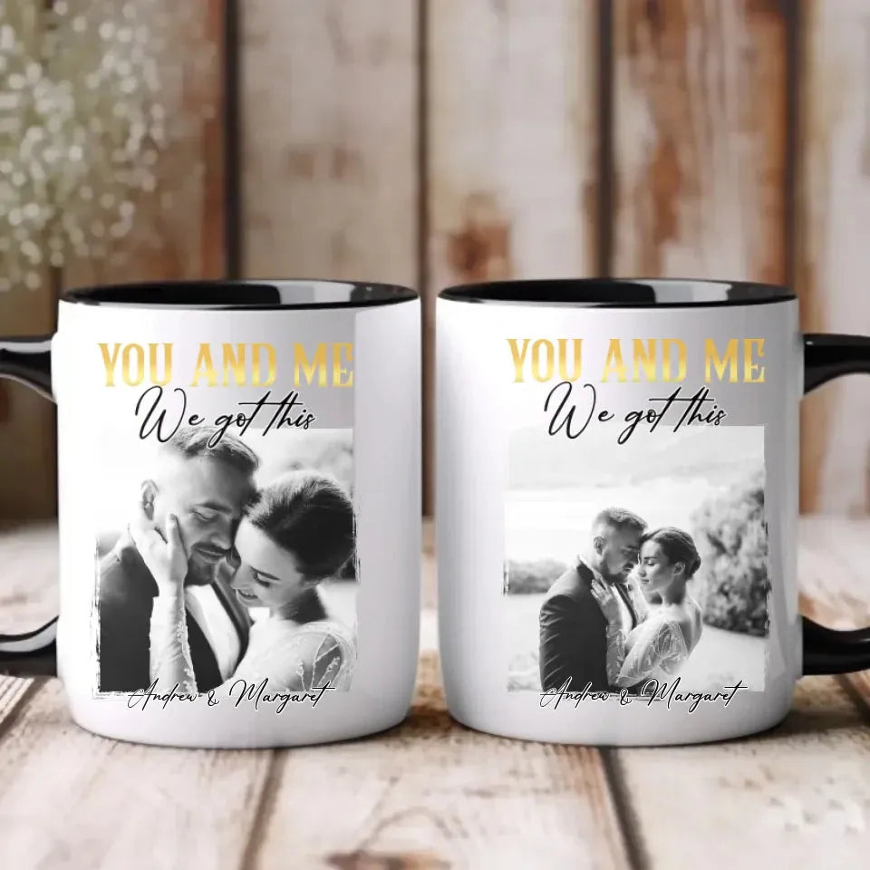 You And Me We Got This - Personalized Gifts For Couples - Mug