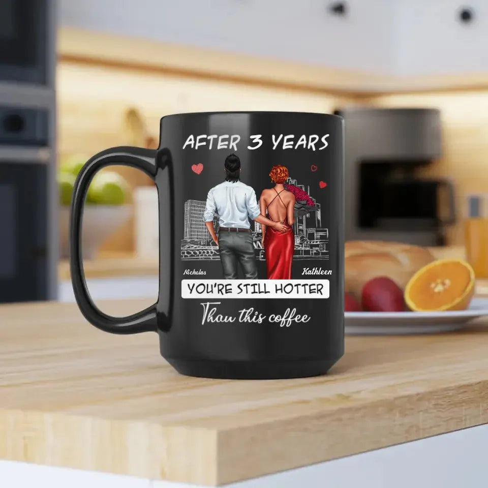 You're Still Hotter Than This Coffee - Personalized Gifts For Couples - Mug