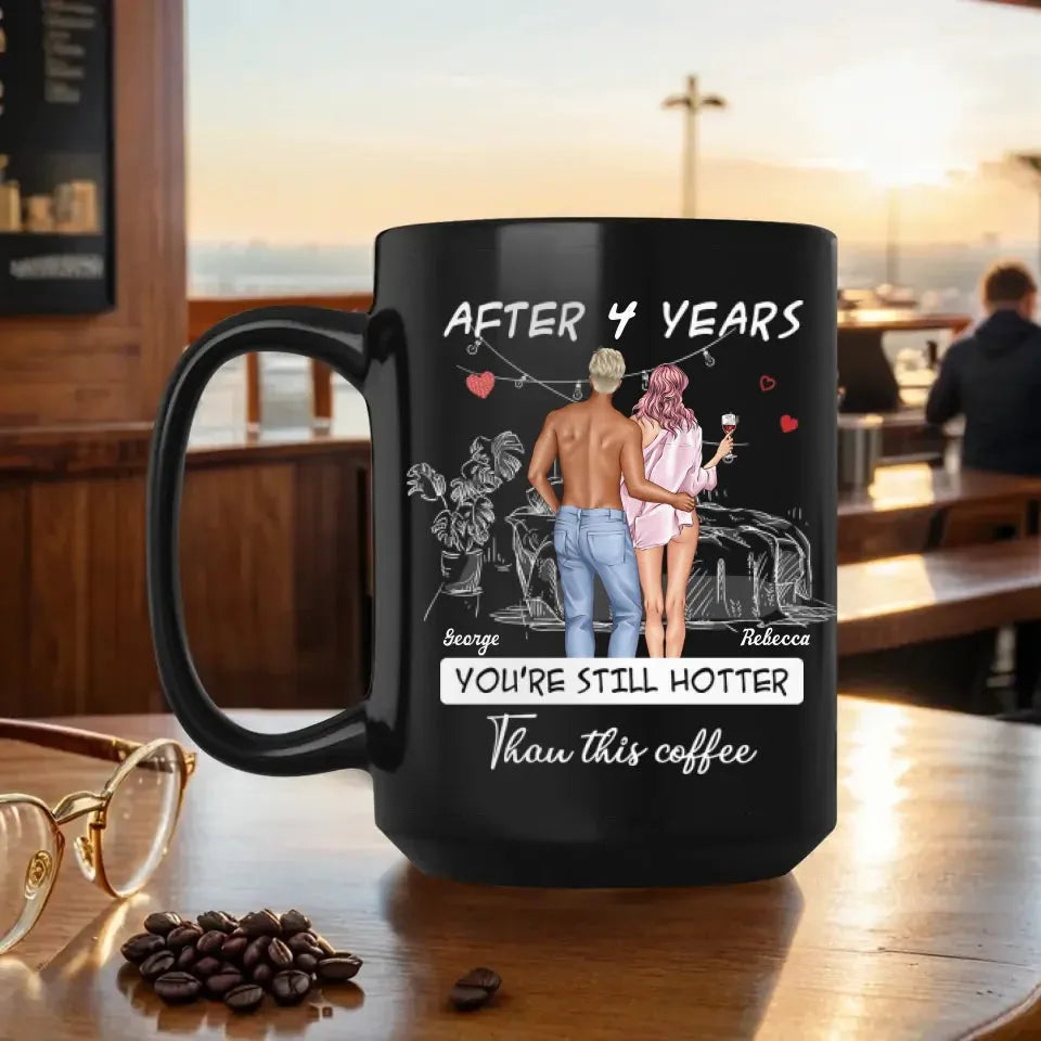 You're Still Hotter Than This Coffee Sketch Art - Personalized Gifts For Couples - Mug