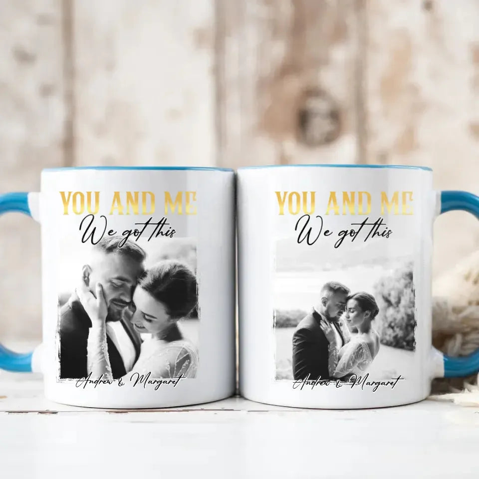 You And Me We Got This - Personalized Gifts For Couples - Mug