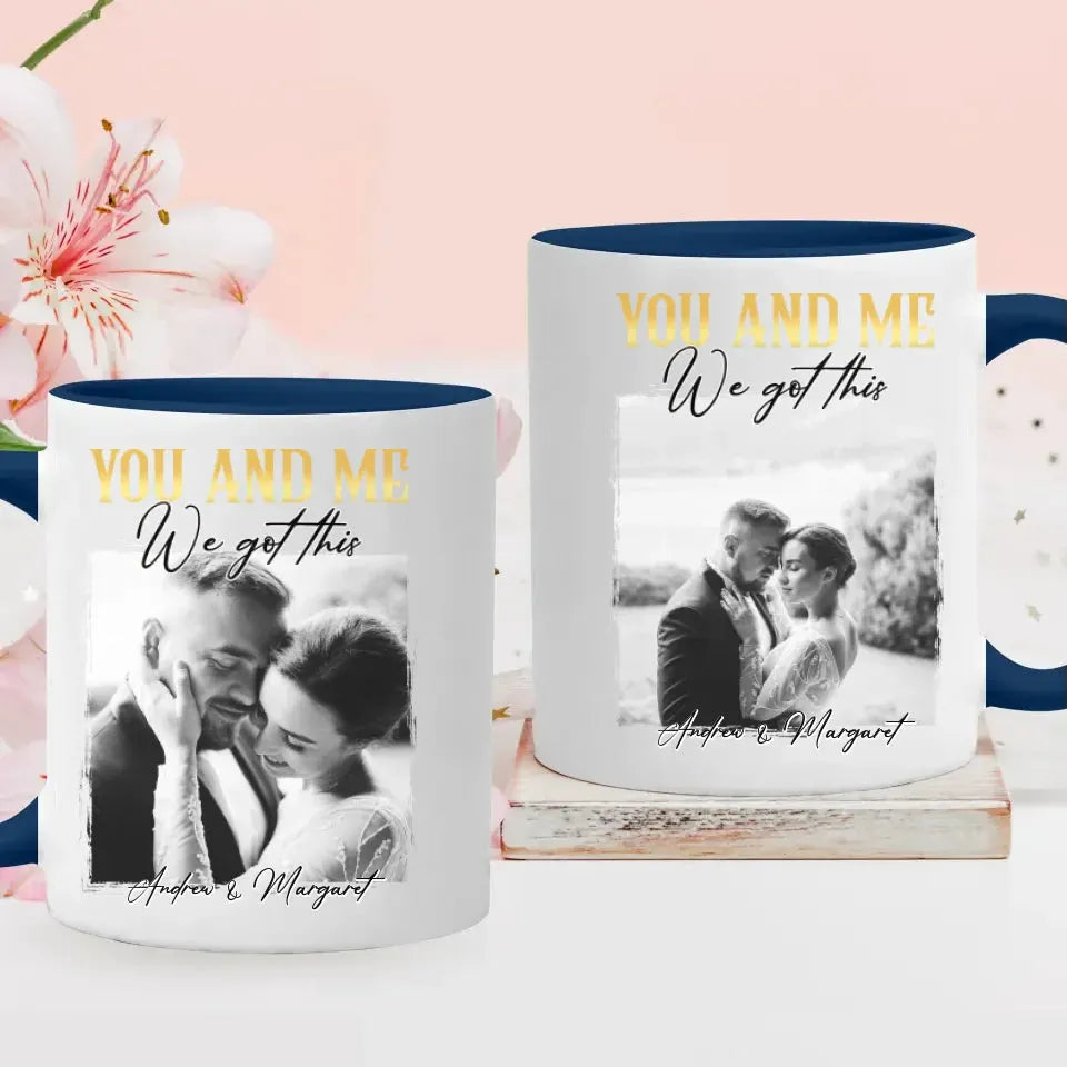 You And Me We Got This - Personalized Gifts For Couples - Mug