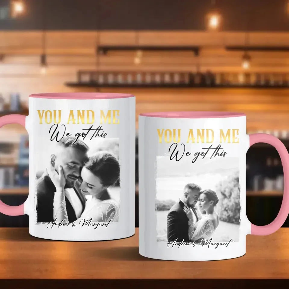 You And Me We Got This - Personalized Gifts For Couples - Mug