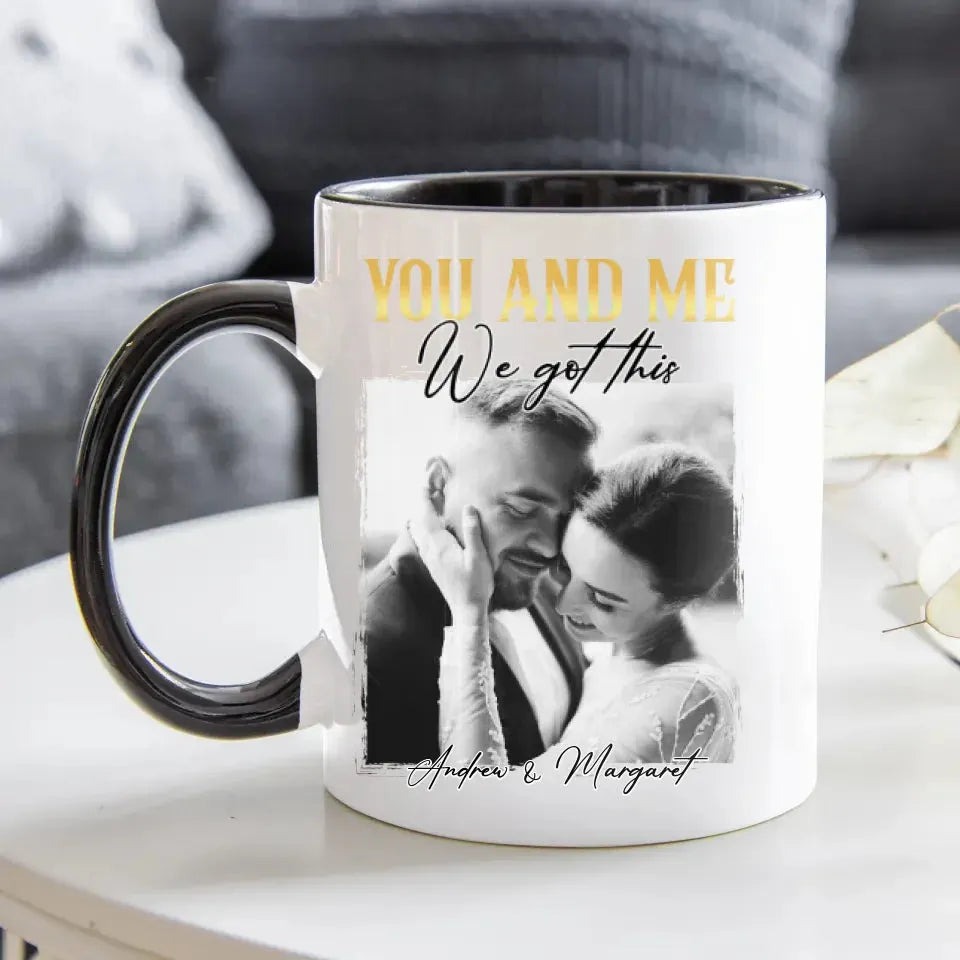 You And Me We Got This - Personalized Gifts For Couples - Mug