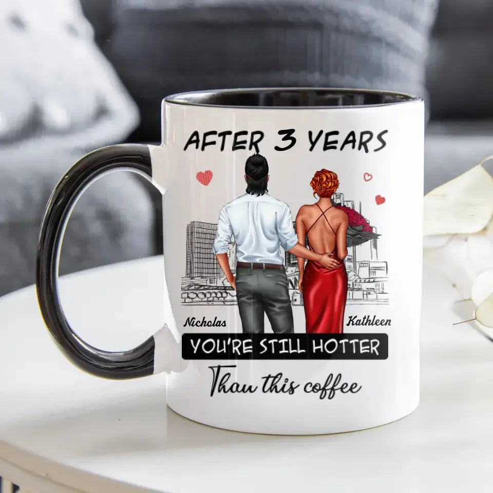 You're Still Hotter Than This Coffee - Personalized Gifts For Couples - Mug