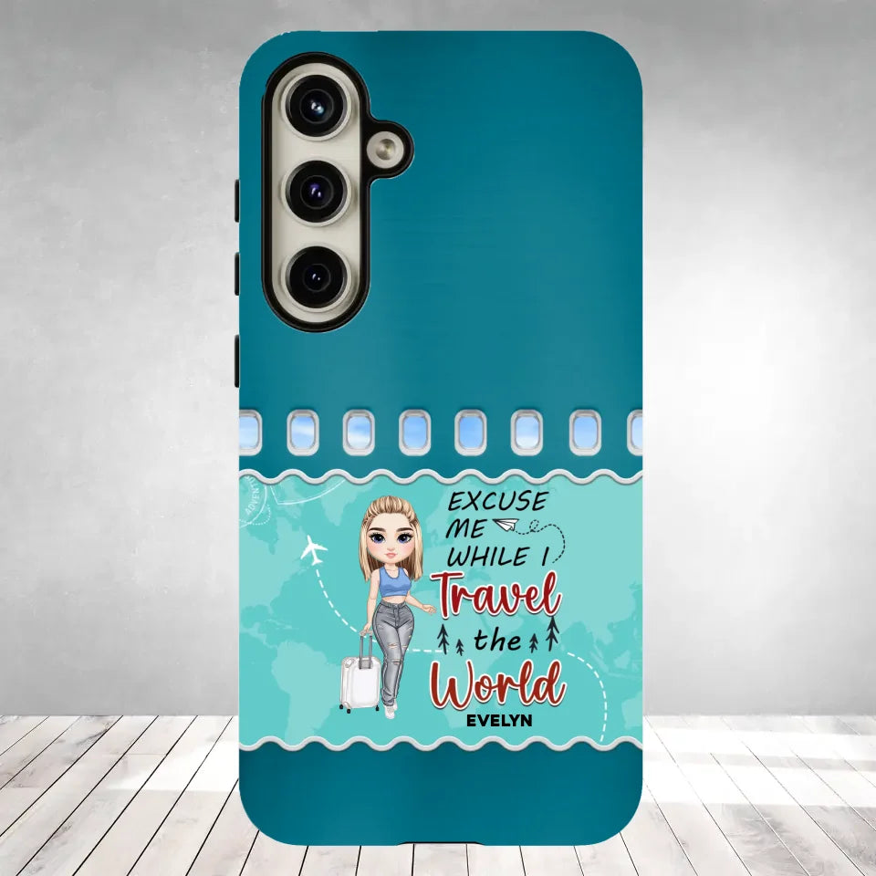 Excuse Me While I Travel The World - Personalized Samsung Tough Phone Case