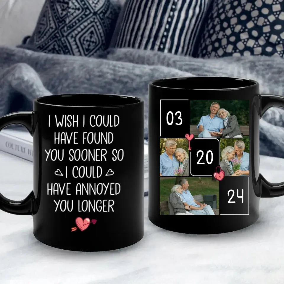 Regret Not Finding You Earlier To Annoy You Longer - Personalized Gifts For Couples - Mug