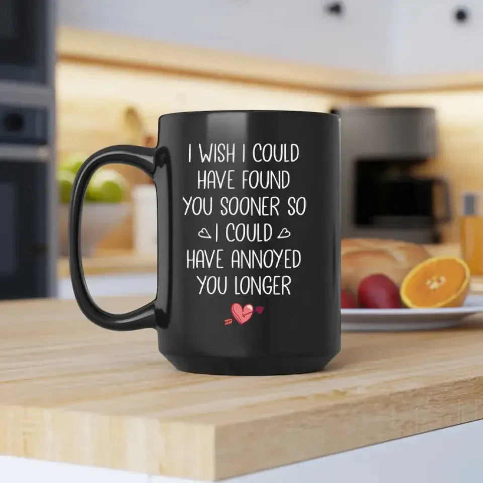 Regret Not Finding You Earlier To Annoy You Longer - Personalized Gifts For Couples - Mug