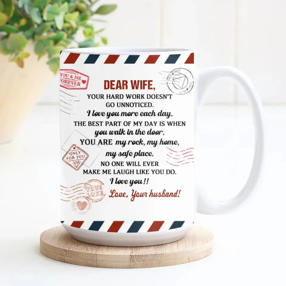 Dear Wife, Your Hard Work Doesn't Go Unnoticed - Personalized Gifts For Couples - Mug